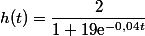 h(t)=\dfrac{2}{1+19\text{e}^{-0,04t}}
